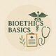 Bioethics Basics
