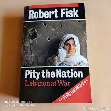 pity the nation. lebanonat war. robert fisk. 19 - Compra venta en todocoleccion pity the nation. lebanonat war. robert fisk. 19 - Compra venta en todocoleccion