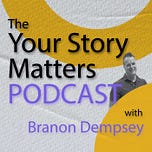 Your Story Matters | Branon Dempsey