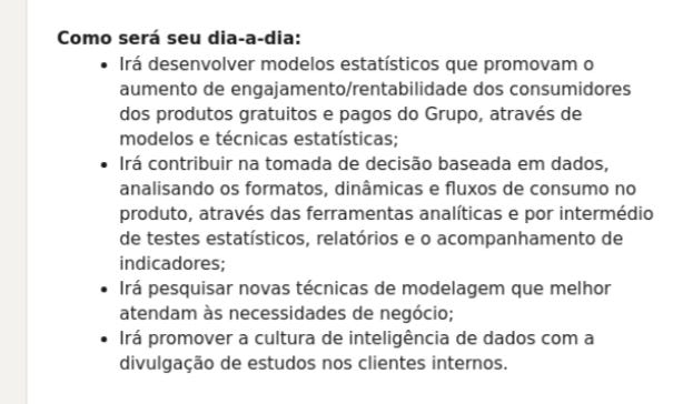 Imagem contém texto que diz como será o dia-a-dia do cientista de dados em uma empresa específica. Neste caso, ele irá desenvolver modelos estatístico para aumento de engajamento/retenção de clientes, irá contribuir na tomada de decisões e promover a cultura de inteligência de dados na empresa.