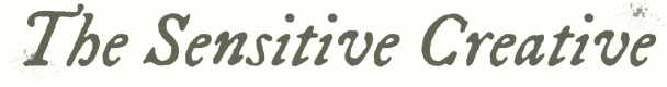 The Sensitive Creative