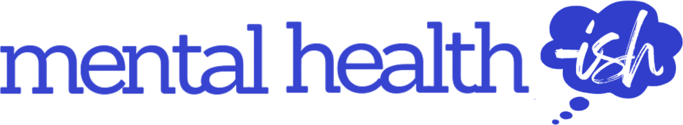 Mental Health-ish