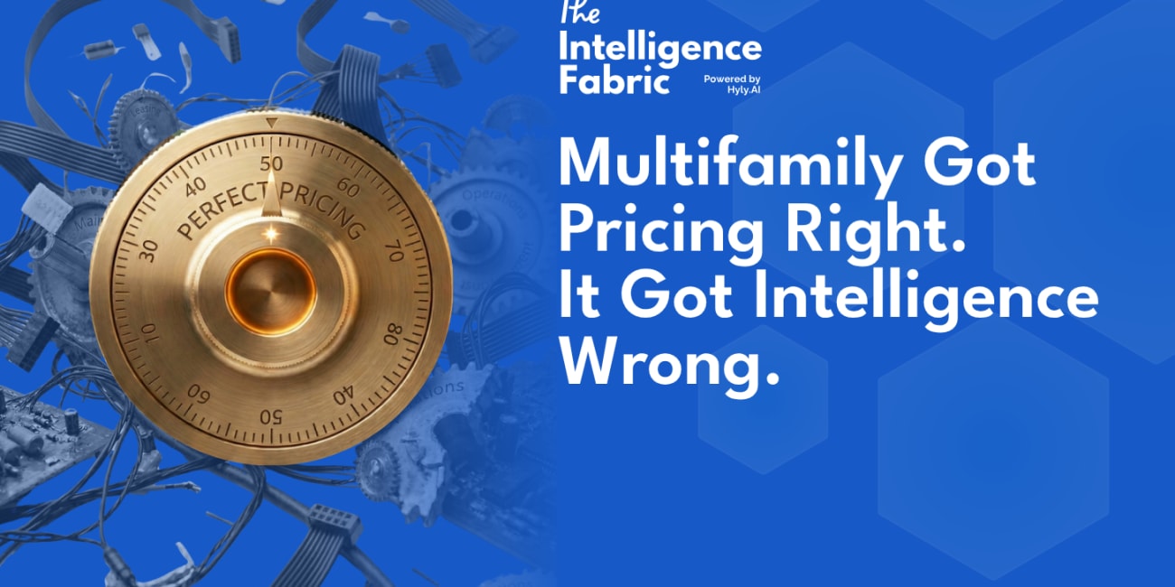 Multifamily Got Pricing Right. It Got Intelligence Wrong