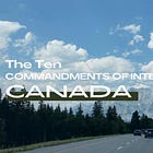 The Ten Commandments of Integrating Into Canada