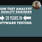 From a Test Analyst to a Quality Engineer - 20 years in Software Testing