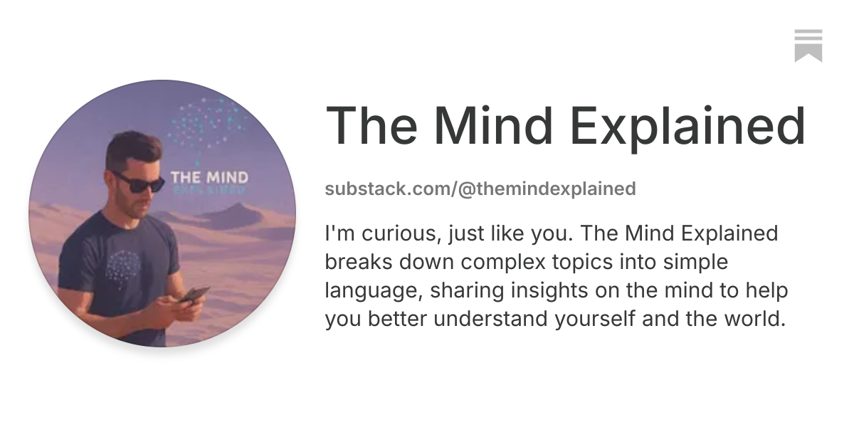 The Mind Explained | Substack