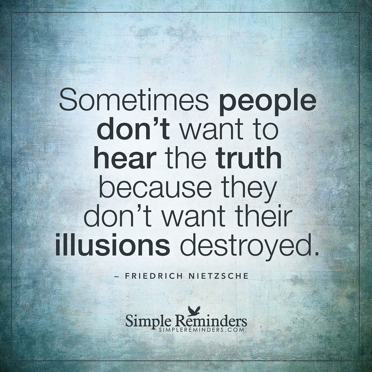 People do not want to hear the truth by Friedrich Nietzsche | Life quotes, Quotes, Quotes to live by