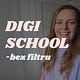 💌 DIGI SCHOOL - bez filtru