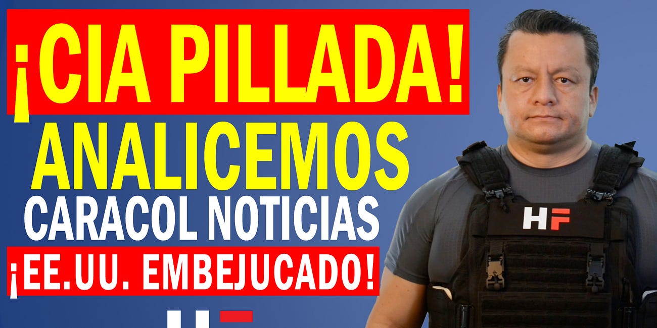 ¡CIA pillada! Analicemos Caracol Noticias