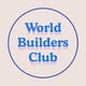 The World-Builders Club