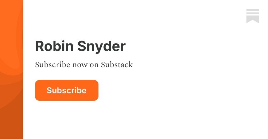 Robin Syderff Robin Snyder | Substack
