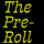 The Pre-Roll