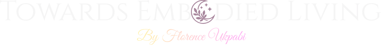 Towards Embodied Living by Florence Ukpabi