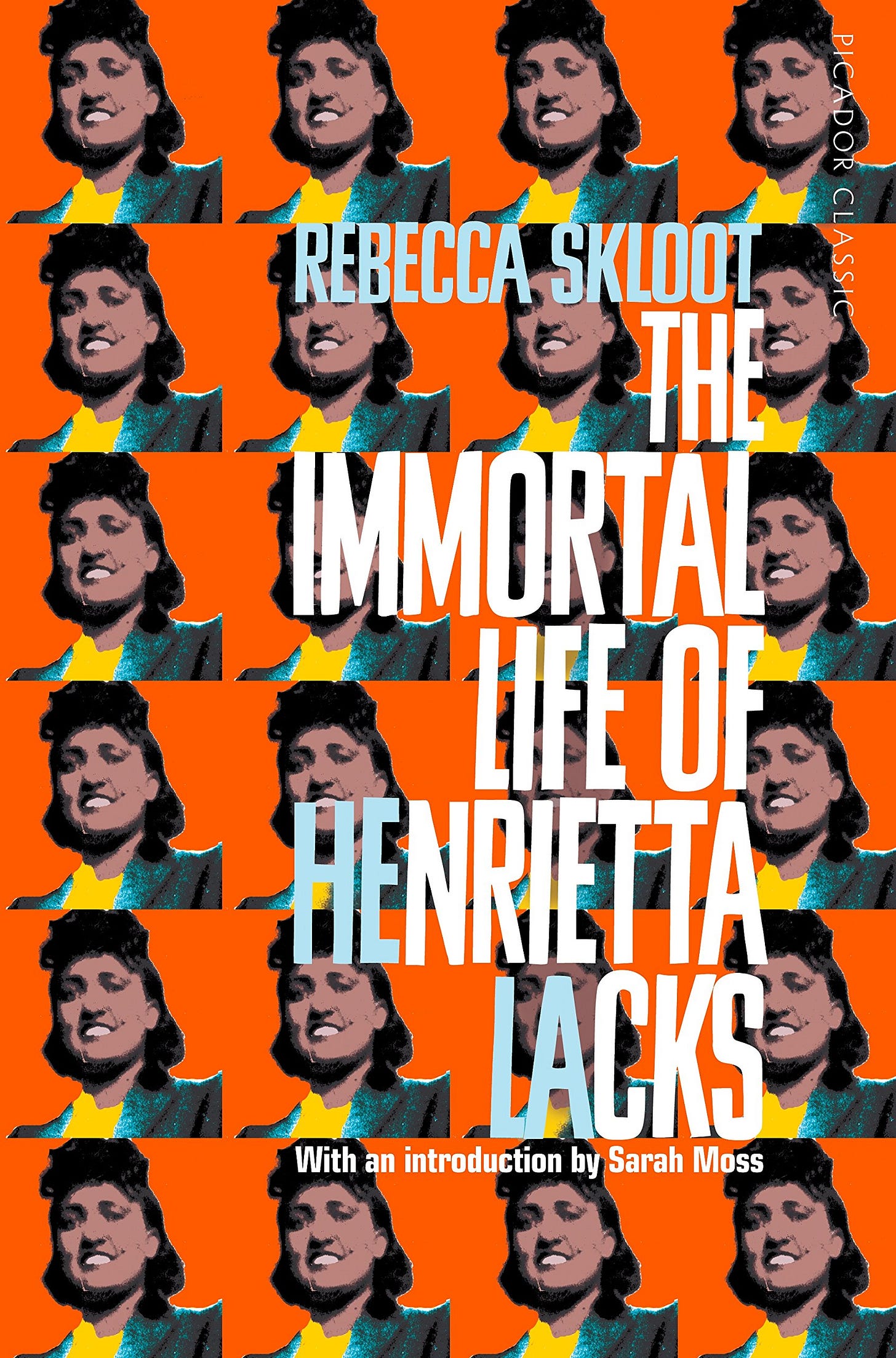 The Immortal Life of Henrietta Lacks: A True Story of Scientific Discovery,  Questionable Ethics, and a Family's Fight for Truth (Picador Classic, 79) :  Skloot, Rebecca, Moss, Sarah: Amazon.co.uk: Books