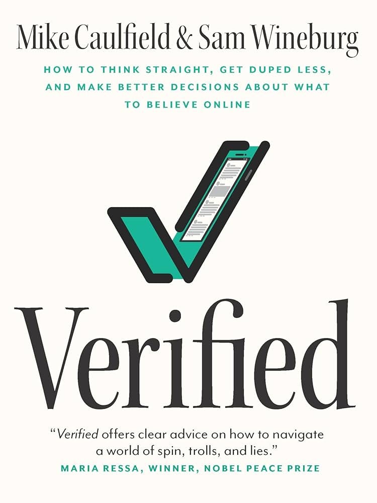 Verified: How to Think Straight, Get Duped Less, and Make Better Decisions  about What to Believe Online (English Edition) eBook : Caulfield, Mike,  Wineburg, Sam: Amazon.it: Kindle Store