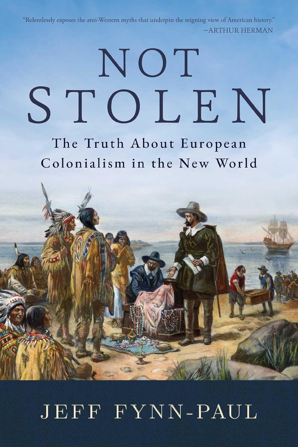 Not Stolen: The Truth About European Colonialism in the New World: Fynn ...