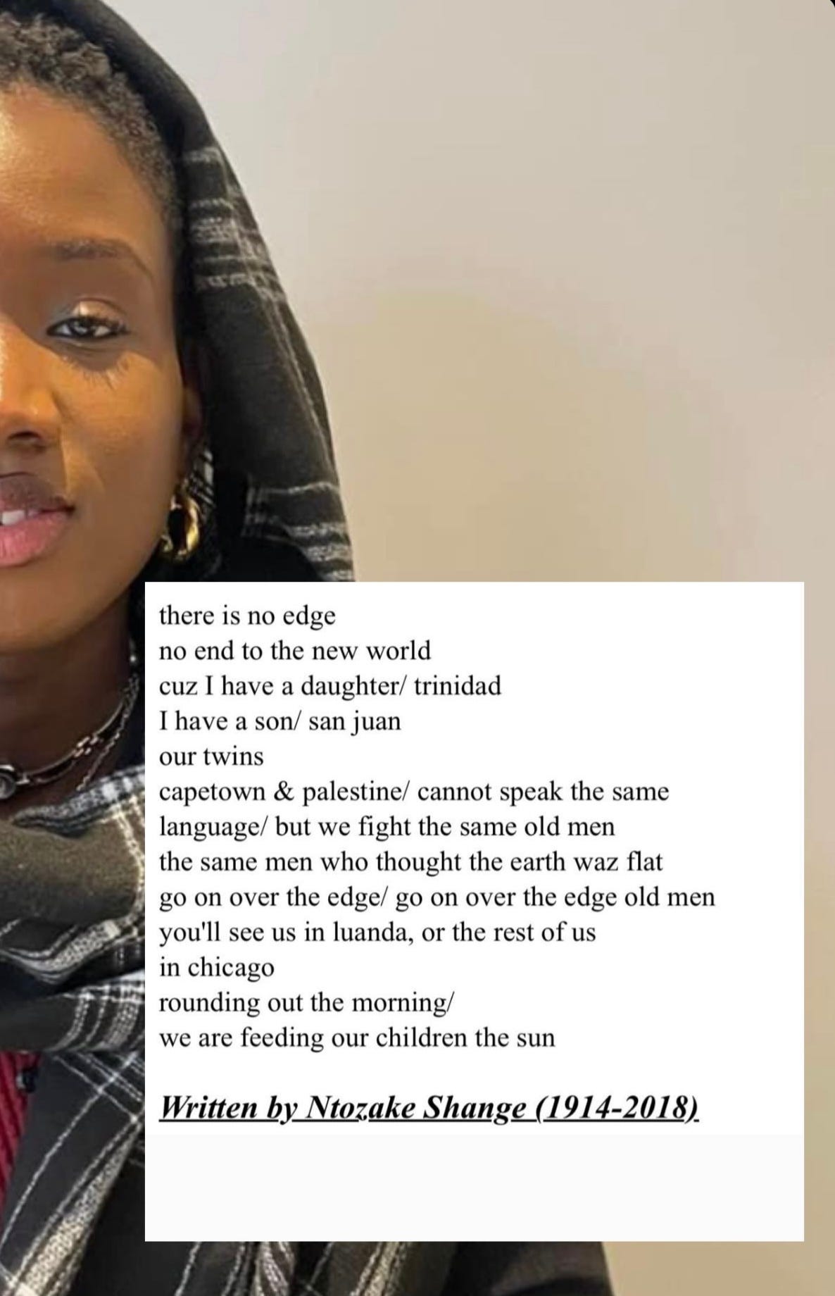 the last stanza of ntozake shange’s poem “Bocas: A Daughter’s Geography” sits atop an image of this substack's author. half of author's face is shown; they stare cooly off into the camera's eye.