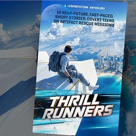 Thrill Runners: 10 Near-Future, Fast-Paced Short Stories from LegendFiction Authors
