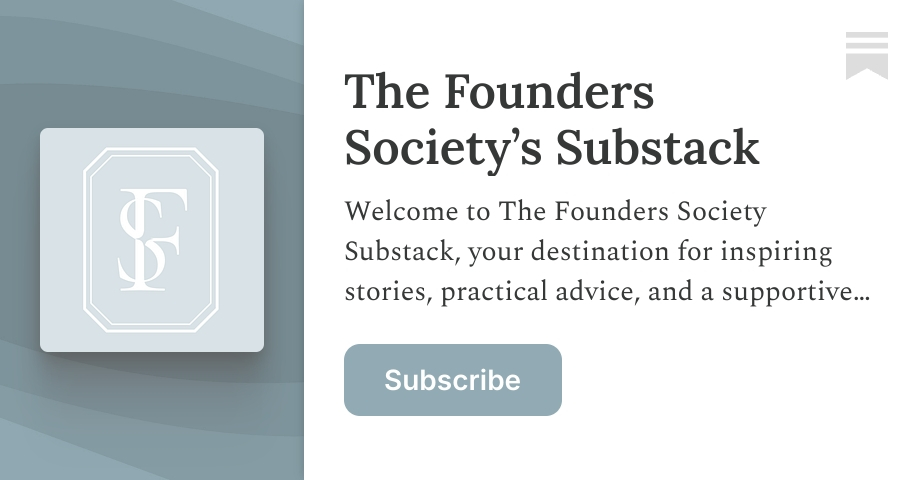 The Founders Society’s Substack | Substack
