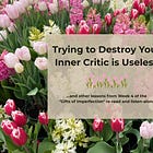 Trying to Destroy Your Inner Critic is Useless