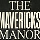 The Mavericks Manor