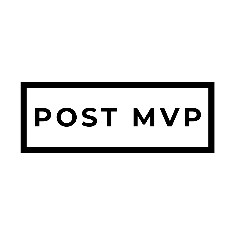 Post MVP | for Product Builders