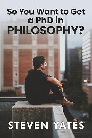 So You Want to Get a PhD in Philosophy?
