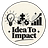 Idea To Impact 