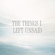 The Things I Left Unsaid's avatar
