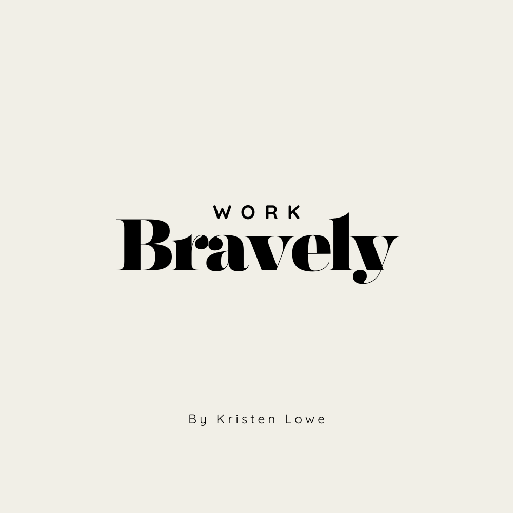 Work Bravely