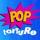 Pop Torture