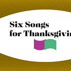 Six Songs of Thanksgiving