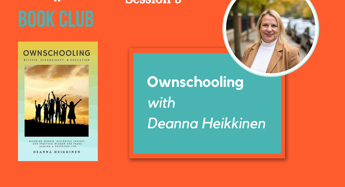 📚Session 3 - Access Tribe Book Club - Ownschooling with Deanna Heikkinen