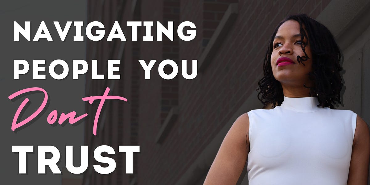 Thumbnail of How To Navigate People You Don't Trust