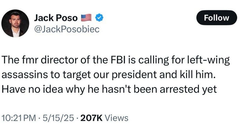 Jack Posobiec tweet from May 15 reading "The fmr director of the FBI is calling for left-wing assassins to target our president and kill him. Have no idea why he hasn't been arrested."