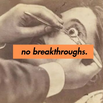 no breakthroughs.