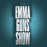 The Emma Guns Show