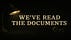 We've Read The Documents