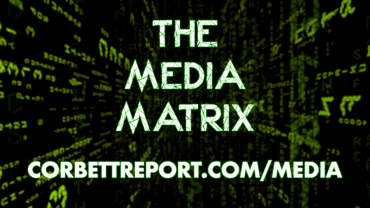 The Media Matrix | Full Documentary - The Corbett Report