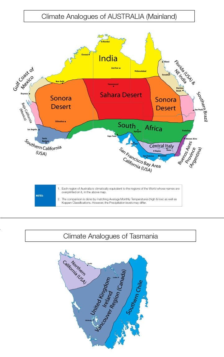 May be an illustration of map and text that says "Climate Analogues of AUSTRALIA (Mainland) CbleTno• India kndhe• วิอยตน Coast Mexico Gulf BryBHa •Alvwnodabadi ဒိ် Florida NE (USA)& Oewateri Biah* Sonora Desert Sahara Desert Ostashin. bigeles Sonora Desert uth South. Africa Southem California () Brazil San Francisco Central Italy •Nugias California (USA) Area Buenoinc Province Provinsina Aires (Argentina NOTES: ALetralals pTe, Koppan World namos However, recprado low पीज wel Climate Analogues of Tasmania California Northern (USA) (Canada) Chile United Kingdom reland Region Southern ancouver"