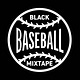 BLACK BASEBALL MIXTAPE