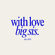 With Love, Big Sis
