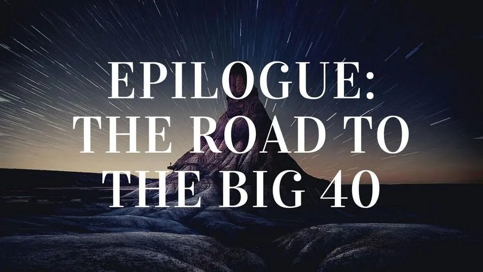 The road to the big 40 The road to the big 40
