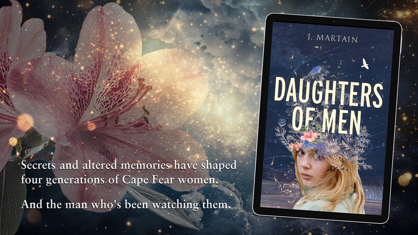 moody composite image of azaleas, sparkling white lights, and storm clouds with tablet displaying cover of Daughters of Men by J Martain. Text reads: Secrets and altered memories have shaped four generations of Cape Fear women. And the man who's been watching them.