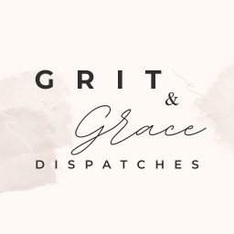 Dispatches on Grit and Grace 