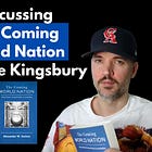 Discussing "The Coming World Nation" w/ Kyle Kingsbury