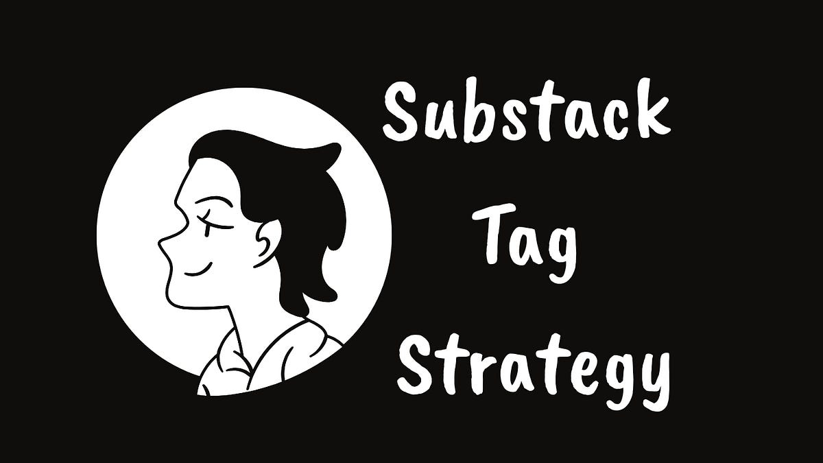 Tags On Substack Substack Tag Strategy: How to Turn Your Categories into a Growth Tool