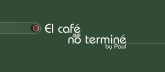 El café que no terminé