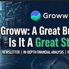 Groww: A Great Business. Is It A Great Stock?