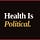 Health is Political